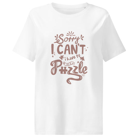 Puzzle T shirt long style “Sorry I can’t I have to do a puzzle” - 2 colours
